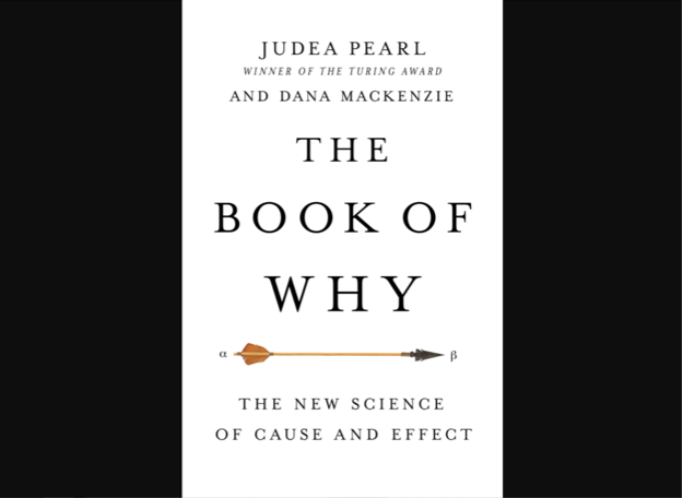 Pearl, Judea and Mackenzie, Dana: The book of why: the new science of cause and effect (2018)