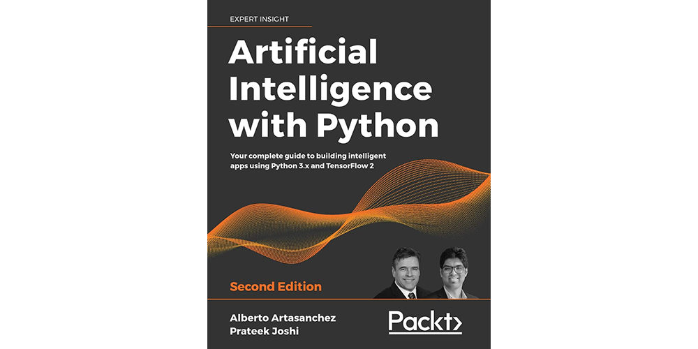 Artificial Intelligence with Python: Your Complete Guide to Building Intelligent Apps Using Python 3.x and TensorFlow 2