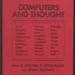 This week in The History of AI at AIWS.net – Edward Feigenbaum and Julian Feldman publish “Computers and Thought”