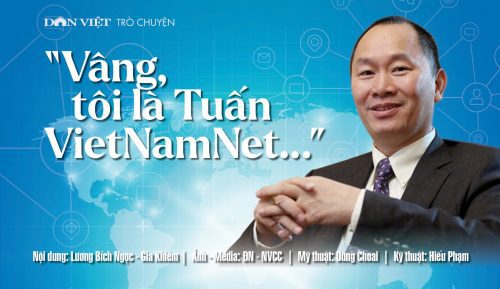Nguyễn Anh Tuấn: “Vâng, tôi là Tuấn Vietnamnet”