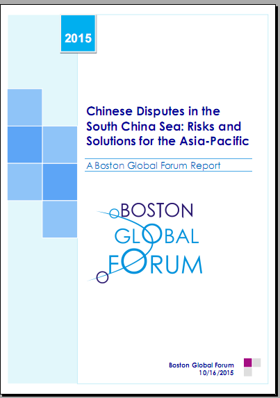 Boston Global Forum Report: “Chinese Disputes in the South China Sea:  Risks and Solutions for the Asia-Pacific.”